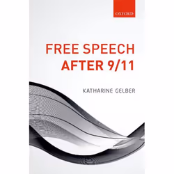 ISBN Free Speech after 9/11, Katharine Gelber, 208 pages, Anglais, Oxford University Press, 14/04/2016, unisexe