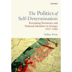 ISBN The Politics of Self-Determination ( Remaking Territories and National Identities in Europe 1917-1923 ) 288 pages Anglais