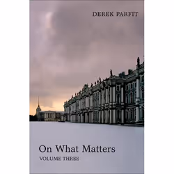 ISBN On What Matters ( Volume Three ), Derek Parfit, 488 pages, Anglais, Oxford University Press, 19/01/2017, unisexe