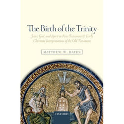 ISBN The Birth of the Trinity ( Jesus God and Spirit in New Testament and Early Christian Interpretations of the Old Testament ) Couverture rigide
