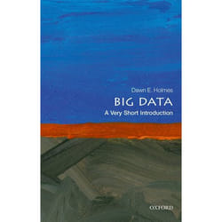 Big Data: A Very Short Introduction (Very Short Introductions) - [Version Originale]