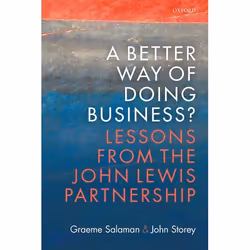 ISBN A Better Way of Doing Business? ( Lessons from The John Lewis Partnership ), Graeme Salaman, John Storey, 250 pages, Ang ...