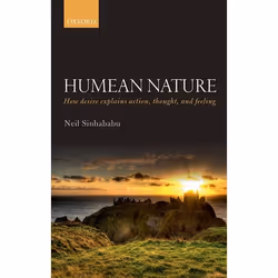 ISBN Humean Nature ( How desire explains action thought and feeling ), Neil Sinhababu, 224 pages, Anglais, Oxford University  ...