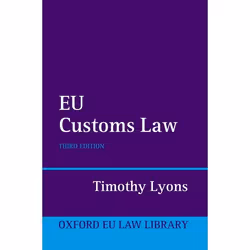 ISBN EU Customs Law, Timothy Lyons, 680 pages, Anglais, Oxford University Press, 28/06/2018, unisexe