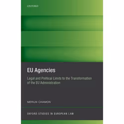 ISBN EU Agencies ( Legal and Political Limits to the Transformation of the EU Administration ), Merijn Chamon, 432 pages, Ang ...