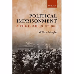 ISBN Political Imprisonment and the Irish 1912-1921, Anglais, Couverture rigide, 288 pages