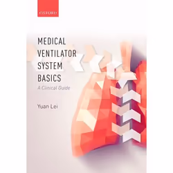 ISBN Medical Ventilator System Basics: A Clinical Guide, Yuan Lei, 264 pages, Anglais, Oxford University Press, 08/06/2017, u ...