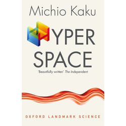 Hyperspace: A Scientific Odyssey through Parallel Universes, Time Warps, and the Tenth Dimension (Oxford Landmark Science) - [Version Originale]