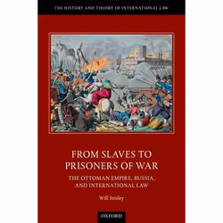 ISBN From Slaves to Prisoners of War ( The Ottoman Empire Russia and International Law ), Anglais, Couverture rigide, 288 pag ...