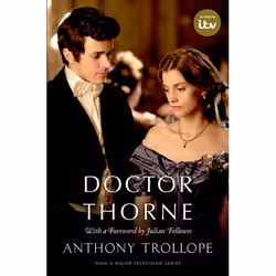 ISBN Doctor Thorne TV Tie-In with a foreword by Julian Fellowes ( The Chronicles of Barsetshire ), Anthony Trollope, Julian F ...
