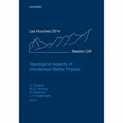 ISBN Topological Aspects of Condensed Matter Physics ( Lecture Notes of the Les Houches Summer School: Volume 103 August 2014 ...