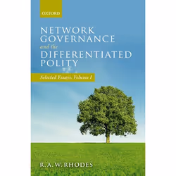 ISBN Network Governance and the Differentiated Polity ( Selected Essays Volume I ), R.A.W. Rhodes, 304 pages, Anglais, Oxford ...