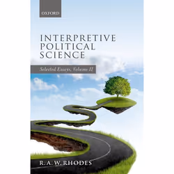 ISBN Interpretive Political Science ( Selected Essays Volume II ), R.A.W. Rhodes, 288 pages, Anglais, Oxford University Press ...