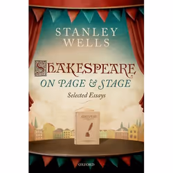 ISBN Shakespeare on Page and Stage ( Selected Essays ), Stanley Wells, Paul Edmondson, 496 pages, Anglais, Oxford University  ...