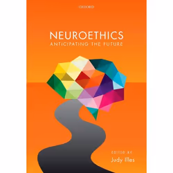 ISBN Neuroethics ( Anticipating the future ), Judy Illes, unisexe, Oxford University Press, 20/07/2017, 1 pièce(s)