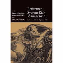 ISBN Retirement System Risk Management ( Implications of the New Regulatory Order ), Olivia S. Mitchell, Raimond Maurer, J. M ...