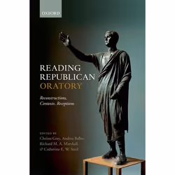 ISBN Reading Republican Oratory ( Reconstructions Contexts Receptions ), 384 pages