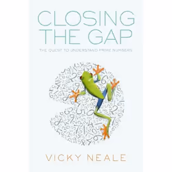 ISBN Closing the Gap ( The Quest to Understand Prime Numbers ), Vicky Neale, 176 pages, Anglais, Oxford University Press, 12/ ...