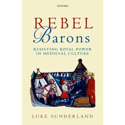ISBN Rebel Barons ( Resisting Royal Power in Medieval Culture ), Luke Sunderland, 320 pages, Anglais, Oxford University Press ...