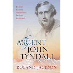 ISBN The Ascent of John Tyndall ( Victorian Scientist Mountaineer and Public Intellectual ) Couverture rigide