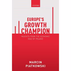 ISBN Europe's Growth Champion ( Insights from the Economic Rise of Poland ), Marcin Piatkowski, 400 pages, Anglais, Oxford Un ...