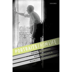 Portraits from Life: Modernist Novelists and Autobiography - [Version Originale]