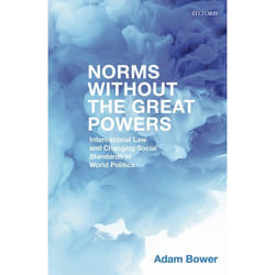 Norms Without the Great Powers: International Law and Changing Social Standards in World Politics - [Version Originale]