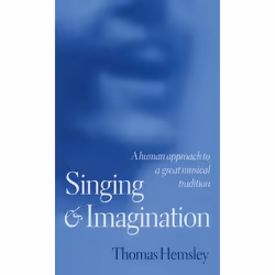 ISBN Singing and Imagination ( A Human Approach to a Great Musical Tradition ), 216 pages