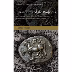 ISBN Byzantium and the Bosporus ( A Historical Study from the Seventh Century BC until the Foundation of Constantinople ), 32 ...