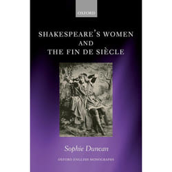 Shakespeare S Women And The Fin De Si