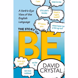 ISBN The Story of Be ( A Verb's-Eye View of the English Language ), David Crystal, Anglais, Oxford University Press, 04/05/20 ...