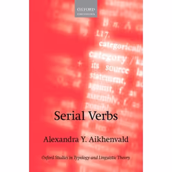 ISBN Serial Verbs, Alexandra Y. Aikhenvald, 320 pages, Anglais, Oxford University Press, 25/10/2018, unisexe