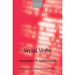 Serial Verbs (Oxford Studies in Typology and Linguistic Theory) - [Version Originale]