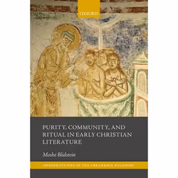 ISBN Purity Community and Ritual in Early Christian Literature, Moshe Blidstein, 304 pages, Anglais, Oxford University Press, ...