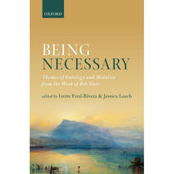 Being Necessary : Themes of Ontology and Modality from the Work of Bob Hale - [Version Originale]