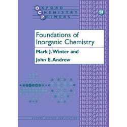 Foundations of Inorganic Chemistry, Oxford Chemistry Primers, 94