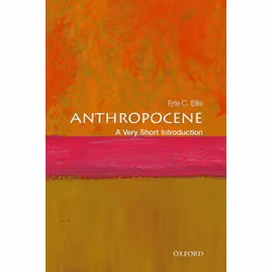 ISBN Anthropocene: A Very Short Introduction, Erle C. Ellis, Anglais, Oxford University Press, 22/03/2018, unisexe, 1 pièce(s ...