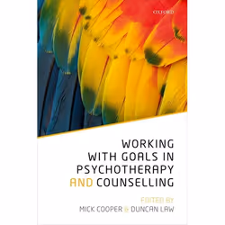 ISBN Working with Goals in Psychotherapy and Counselling, Mick Cooper, Duncan Law, 224 pages, Anglais, Oxford University Pres ...