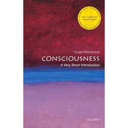ISBN Consciousness: A Very Short Introduction, Susan Blackmore, 168 pages, Anglais, Oxford University Press, 14/09/2017, unis ...