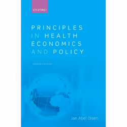 ISBN Principles in Health Economics and Policy, Jan Abel Olsen, 288 pages, Anglais, Oxford University Press, 03/08/2017, unis ...