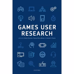 ISBN Games User Research, Anders Drachen, Pejman Mirza-Babaei, Lennart Nacke, 560 pages, Anglais, Oxford University Press, 25 ...