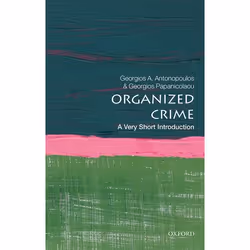 ISBN Organized Crime: A Very Short Introduction, Georgios A Antonopoulos, Georgios Papanicolaou, Anglais, Oxford University P ...