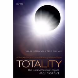 ISBN Totality - The Great American Eclipses of 2017 and 2024, Mark Littmann, Fred Espenak, Anglais, Oxford University Press,  ...