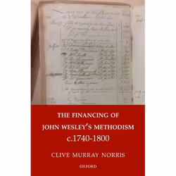 ISBN The Financing of John Wesley's Methodism c.1740-1800, Dr Clive Murray Norris, 336 pages, Anglais, Oxford University Pres ...