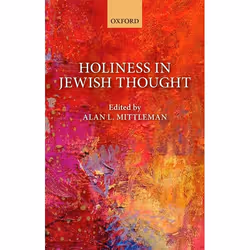 ISBN Holiness in Jewish Thought, Alan L. Mittleman, 256 pages, Anglais, Oxford University Press, 01/02/2018, unisexe