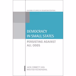 ISBN Democracy in Small States ( Persisting Against All Odds ), Jack Corbett, Wouter Veenendaal, 272 pages, Anglais, Oxford U ...
