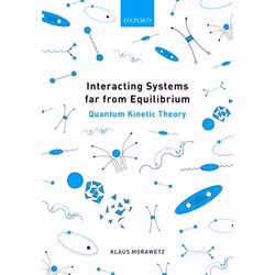 ISBN Interacting Systems far from Equilibrium ( Quantum Kinetic Theory ), Klaus Morawetz, Anglais, Oxford University Press, 2 ...