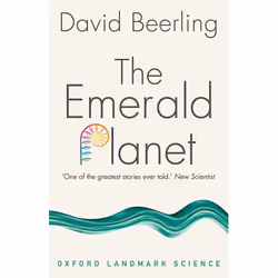 ISBN The Emerald Planet ( How plants changed Earth's history ), David Beerling, Anglais, Oxford University Press, 23/02/2017, ...