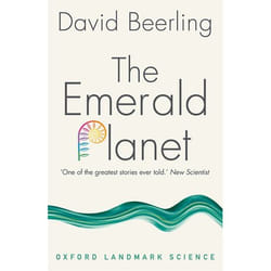 The Emerald Planet: How plants changed Earth's history (Oxford Landmark Science) - [Version Originale]