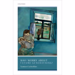 ISBN Why Worry About Future Generations?, Samuel Scheffler, 160 pages, Anglais, Oxford University Press, 26/04/2018, unisexe